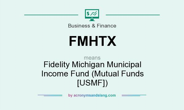 What does FMHTX mean? It stands for Fidelity Michigan Municipal Income Fund (Mutual Funds [USMF])