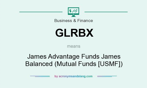 What does GLRBX mean? It stands for James Advantage Funds James Balanced (Mutual Funds [USMF])