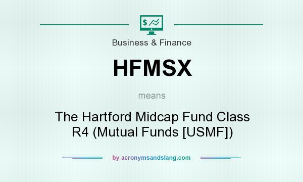 What does HFMSX mean? It stands for The Hartford Midcap Fund Class R4 (Mutual Funds [USMF])
