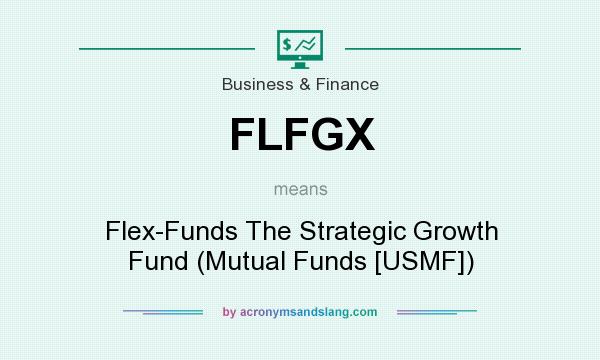 What does FLFGX mean? It stands for Flex-Funds The Strategic Growth Fund (Mutual Funds [USMF])