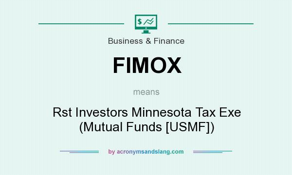 What does FIMOX mean? It stands for Rst Investors Minnesota Tax Exe (Mutual Funds [USMF])