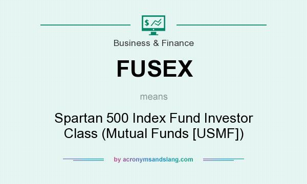 What does FUSEX mean? It stands for Spartan 500 Index Fund Investor Class (Mutual Funds [USMF])