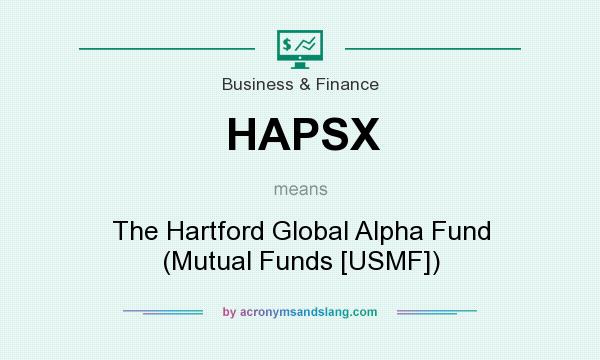 What does HAPSX mean? It stands for The Hartford Global Alpha Fund (Mutual Funds [USMF])
