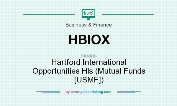 What does HBIOX mean? It stands for Hartford International Opportunities Hls (Mutual Funds [USMF])