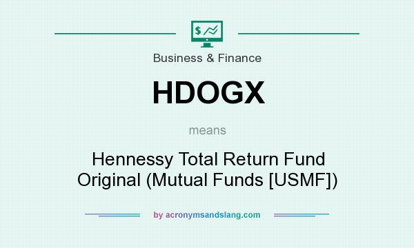 What does HDOGX mean? It stands for Hennessy Total Return Fund Original (Mutual Funds [USMF])