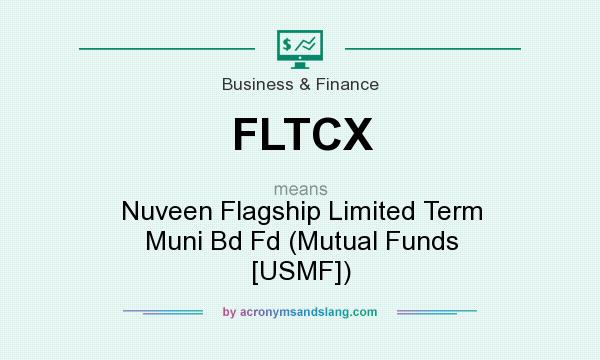 What does FLTCX mean? It stands for Nuveen Flagship Limited Term Muni Bd Fd (Mutual Funds [USMF])