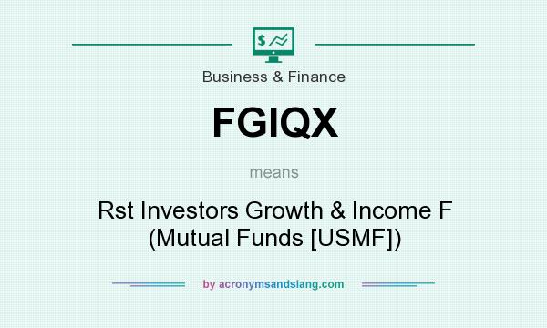 What does FGIQX mean? It stands for Rst Investors Growth & Income F (Mutual Funds [USMF])