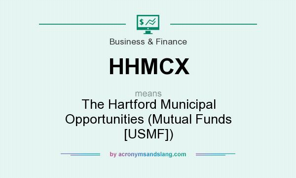 What does HHMCX mean? It stands for The Hartford Municipal Opportunities (Mutual Funds [USMF])