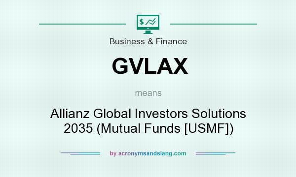 What does GVLAX mean? It stands for Allianz Global Investors Solutions 2035 (Mutual Funds [USMF])