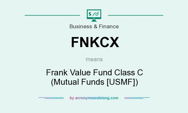 What does FNKCX mean? It stands for Frank Value Fund Class C (Mutual Funds [USMF])