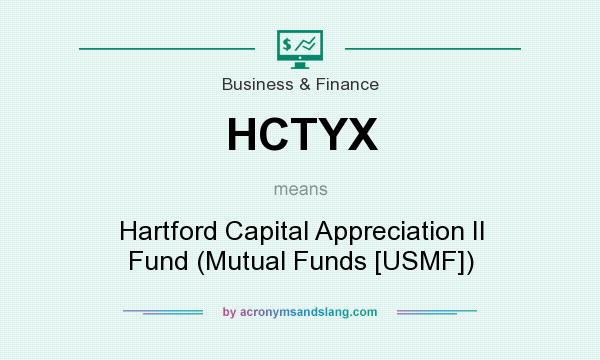 What does HCTYX mean? It stands for Hartford Capital Appreciation II Fund (Mutual Funds [USMF])