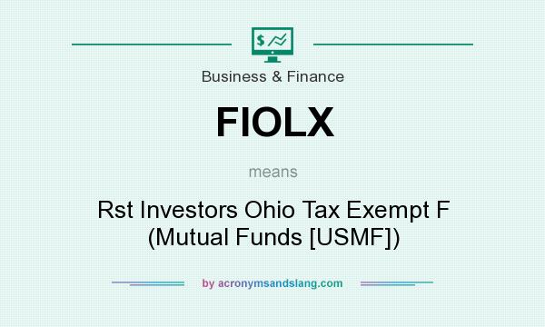What does FIOLX mean? It stands for Rst Investors Ohio Tax Exempt F (Mutual Funds [USMF])