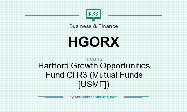 What does HGORX mean? It stands for Hartford Growth Opportunities Fund Cl R3 (Mutual Funds [USMF])