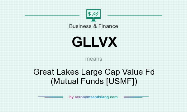 What does GLLVX mean? It stands for Great Lakes Large Cap Value Fd (Mutual Funds [USMF])