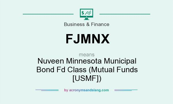 What does FJMNX mean? It stands for Nuveen Minnesota Municipal Bond Fd Class (Mutual Funds [USMF])