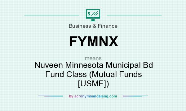 What does FYMNX mean? It stands for Nuveen Minnesota Municipal Bd Fund Class (Mutual Funds [USMF])