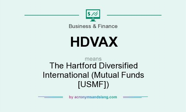 What does HDVAX mean? It stands for The Hartford Diversified International (Mutual Funds [USMF])