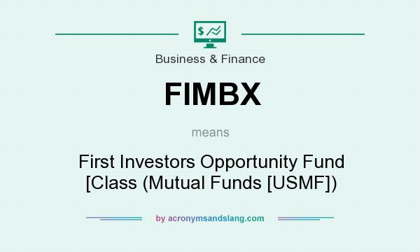 What does FIMBX mean? It stands for First Investors Opportunity Fund [Class (Mutual Funds [USMF])