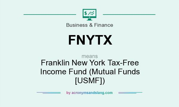 What does FNYTX mean? It stands for Franklin New York Tax-Free Income Fund (Mutual Funds [USMF])