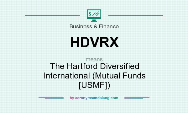 What does HDVRX mean? It stands for The Hartford Diversified International (Mutual Funds [USMF])