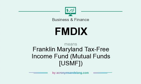 What does FMDIX mean? It stands for Franklin Maryland Tax-Free Income Fund (Mutual Funds [USMF])