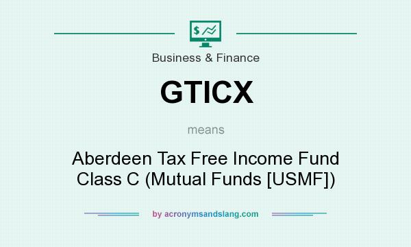 What does GTICX mean? It stands for Aberdeen Tax Free Income Fund Class C (Mutual Funds [USMF])