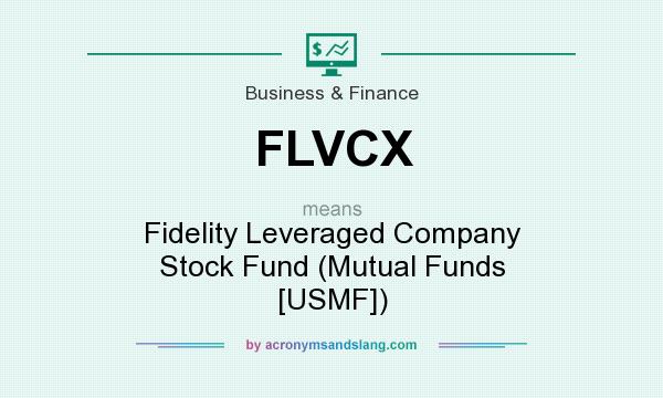 What does FLVCX mean? It stands for Fidelity Leveraged Company Stock Fund (Mutual Funds [USMF])