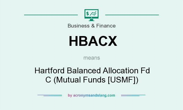 What does HBACX mean? It stands for Hartford Balanced Allocation Fd C (Mutual Funds [USMF])