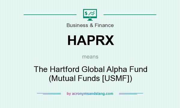 What does HAPRX mean? It stands for The Hartford Global Alpha Fund (Mutual Funds [USMF])