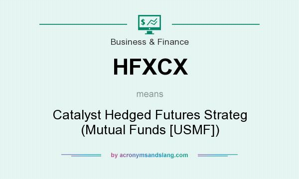 What does HFXCX mean? It stands for Catalyst Hedged Futures Strateg (Mutual Funds [USMF])