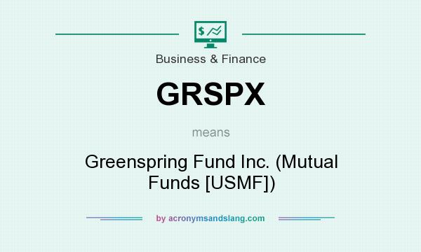 What does GRSPX mean? It stands for Greenspring Fund Inc. (Mutual Funds [USMF])