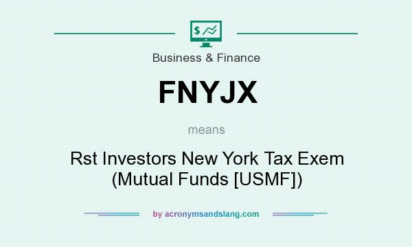 What does FNYJX mean? It stands for Rst Investors New York Tax Exem (Mutual Funds [USMF])