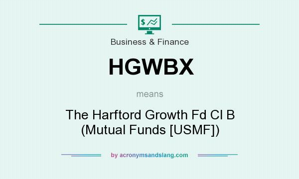 What does HGWBX mean? It stands for The Harftord Growth Fd Cl B (Mutual Funds [USMF])