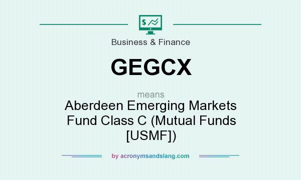 What does GEGCX mean? It stands for Aberdeen Emerging Markets Fund Class C (Mutual Funds [USMF])