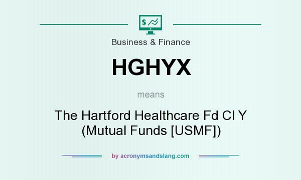 What does HGHYX mean? It stands for The Hartford Healthcare Fd Cl Y (Mutual Funds [USMF])