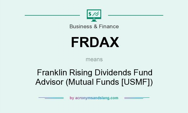 What does FRDAX mean? It stands for Franklin Rising Dividends Fund Advisor (Mutual Funds [USMF])