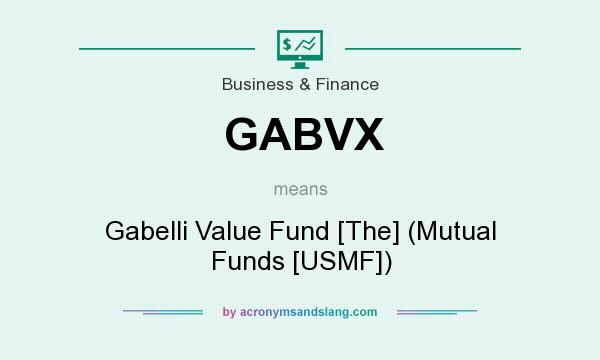 What does GABVX mean? It stands for Gabelli Value Fund [The] (Mutual Funds [USMF])