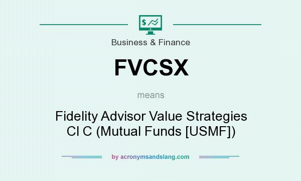 What does FVCSX mean? It stands for Fidelity Advisor Value Strategies Cl C (Mutual Funds [USMF])