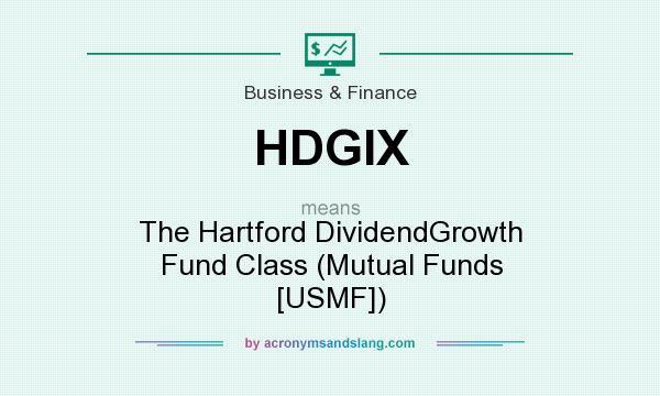 What does HDGIX mean? It stands for The Hartford DividendGrowth Fund Class (Mutual Funds [USMF])