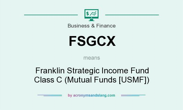 What does FSGCX mean? It stands for Franklin Strategic Income Fund Class C (Mutual Funds [USMF])