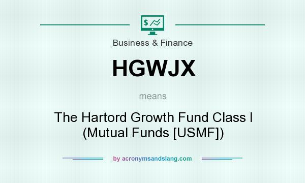What does HGWJX mean? It stands for The Hartord Growth Fund Class I (Mutual Funds [USMF])