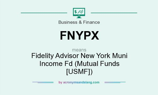 What does FNYPX mean? It stands for Fidelity Advisor New York Muni Income Fd (Mutual Funds [USMF])