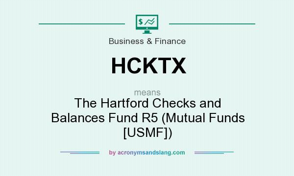 What does HCKTX mean? It stands for The Hartford Checks and Balances Fund R5 (Mutual Funds [USMF])