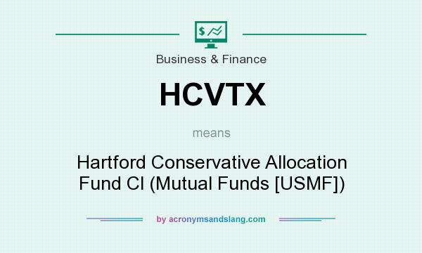 What does HCVTX mean? It stands for Hartford Conservative Allocation Fund Cl (Mutual Funds [USMF])