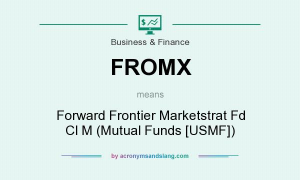 What does FROMX mean? It stands for Forward Frontier Marketstrat Fd Cl M (Mutual Funds [USMF])