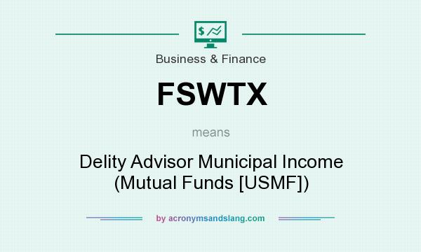 What does FSWTX mean? It stands for Delity Advisor Municipal Income (Mutual Funds [USMF])