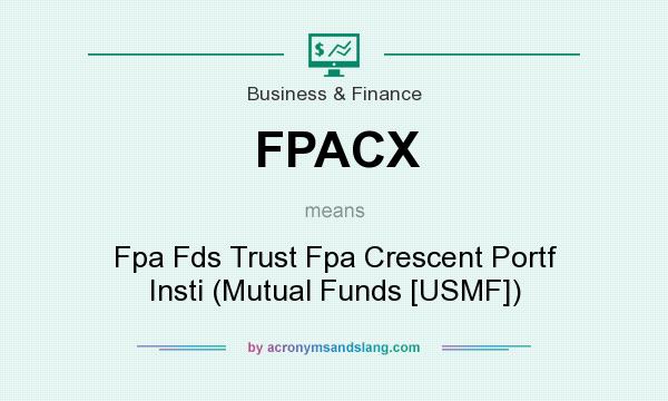 What does FPACX mean? It stands for Fpa Fds Trust Fpa Crescent Portf Insti (Mutual Funds [USMF])