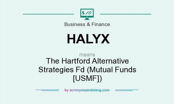 What does HALYX mean? It stands for The Hartford Alternative Strategies Fd (Mutual Funds [USMF])