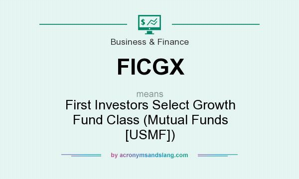 What does FICGX mean? It stands for First Investors Select Growth Fund Class (Mutual Funds [USMF])