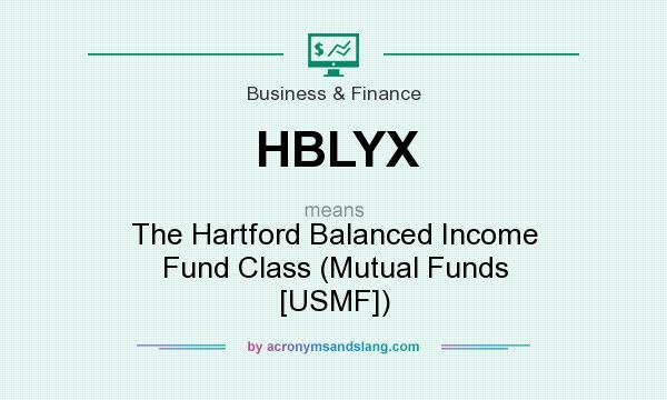What does HBLYX mean? It stands for The Hartford Balanced Income Fund Class (Mutual Funds [USMF])